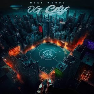 Miky Woodz – Welcome To OG City